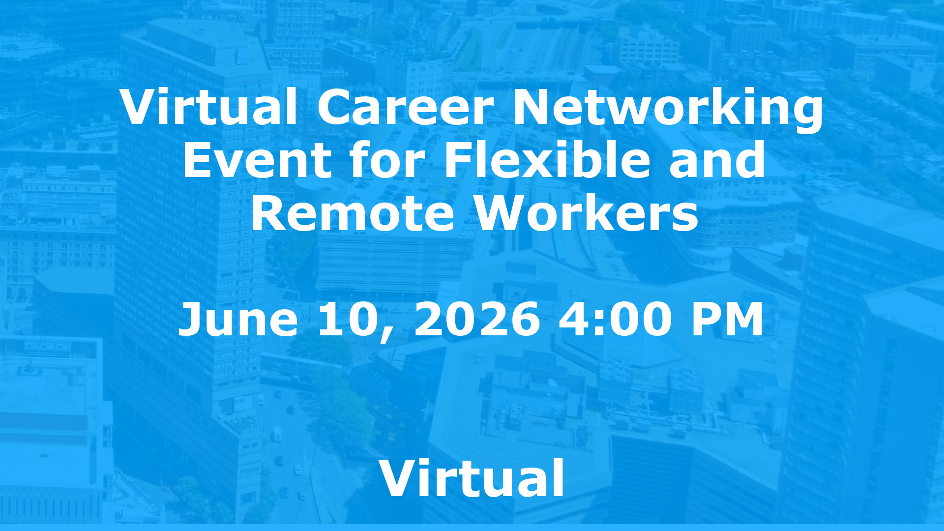 Virtual Career Networking Event for Flexible and Remote Workers event image